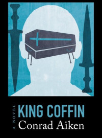 Conrad Aiken — King Coffin