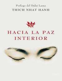 Thich Nhat Hanh — Hacia la paz interior