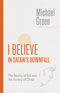 Michael Green; — I Believe in Satan's Downfall