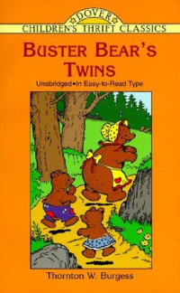 Thornton W. Burgess [Burgess, Thornton W. (Thornton Waldo)] — Buster Bear's Twins