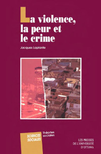 Jacques Laplante — La Violence, la peur et le crime