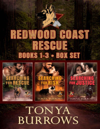 Tonya Burrows — Redwood Coast Rescue Box Set Books 1-3