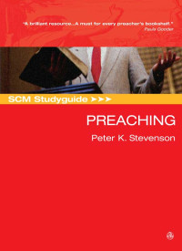 Peter Stevenson; — SCM Studyguide to Preaching