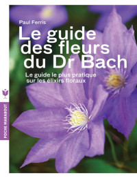 Ferris — Le guide des fleurs du Docteur Bach