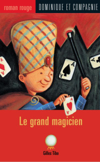 Gilles Tibo — Le grand magicien