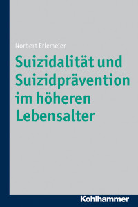 Norbert Erlemeier; — Suizidalitt und Suizidprvention im hheren Lebensalter