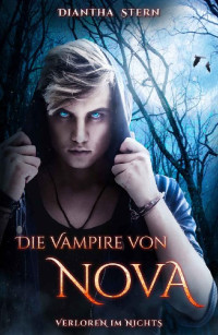 Diantha Stern — Die Vampire von Nova: Verloren im Nichts: (Dystopische Kurzgeschichte zur Romantasy Jugendbuch Reihe) (German Edition)