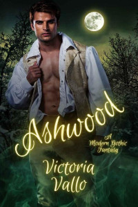 Victoria Vallo — Ashwood: A Modern Gothic Fantasy