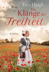 Tara Haigh — Die Klänge der Freiheit (German Edition)