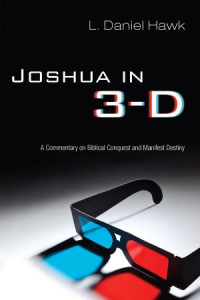 L. Daniel Hawk; — Joshua in 3-D