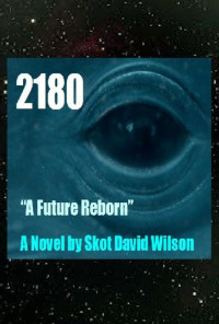 Skot Wilson — 2180, A Future Reborn