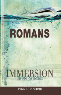 Cohick, Lynn H.;Gilbert, John P.; — Immersion Bible Studies: Romans