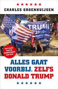 Charles Groenhuijsen — Alles gaat voorbij. Zelfs Donald Trump