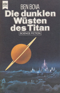 Ben Bova — Hey 3422 – Die dunklen Wüsten des Titan