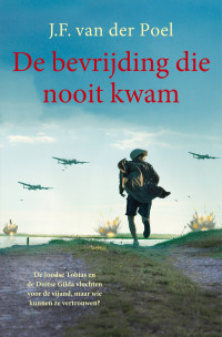 J.F. van der Poel — De bevrijding die nooit kwam