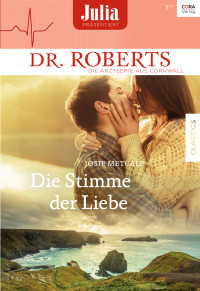 Josie Metcalf [Metcalf, Josie] — Die Stimme der Liebe