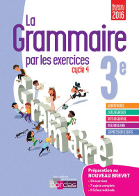 Joëlle Paul — La grammaire par les exercices 3e - Cahier d'exercices