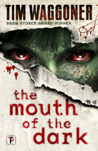 Tim Waggoner — The Mouth of the Dark