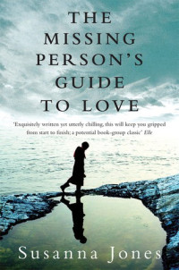 Susanna Jones  — The Missing Person's Guide to Love