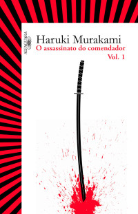 Haruki Murakami — O Assassinato do Comendador