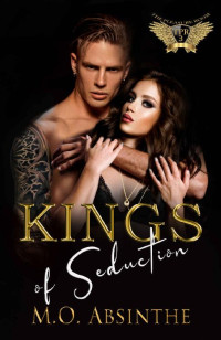 M.O. Absinthe — Kings of Seduction (Reverse Harem Dark College Bully Romance): The Pleasure Room Book3