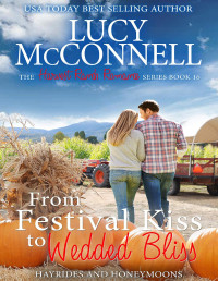 Lucy McConnell — From Festival Kiss to Wedded Bliss: Hayrides and Honeymoons