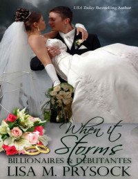 Lisa M. Prysock — When It Storms (Billionaires & Debutantes #10)