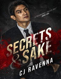 CJ Ravenna — Secrets & Sake ~ Paranormal (Yakuza Duet Book 1)