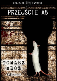 Mróz Tomasz — Komisarz Wątroba 01 Przejście A8