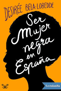 Desirée Bela-Lobedde — Ser mujer negra en España