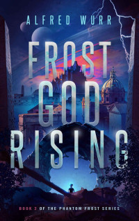Alfred Wurr — Frost God Rising