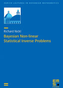 Richard Nickl — Bayesian Non-linear Statistical Inverse Problems