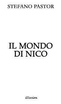 Stefano Pastor — Il mondo di Nico