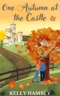 kelly Hambly — One Autumn at the Castle