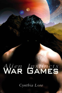 Cynthia Lore — War Games (Alien Instincts)