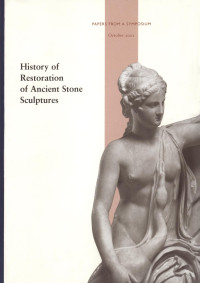 Janet Burnett Grossman, Jerry Podany & Marion True — History of Restoration of Ancient Stone Sculptures
