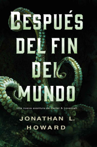 Jonathan L. Howard — Después del fin del mundo