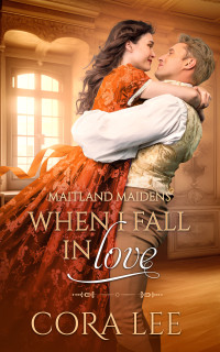 Cora Lee — When I Fall In Love - Maitland Maidens Book 5