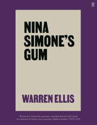 Warren Ellis — Nina Simone's Gum