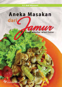 Y.F. Budi Wijayanti — Aneka Masakan dari Jamur: Jenis, Manfaat, Hasil Olahan