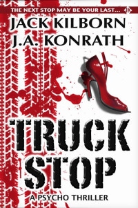 Jack Kilborn & J.A. Konrath — Truck Stop - Rastplatz Des Grauens (Deutsch & English) (German Edition)