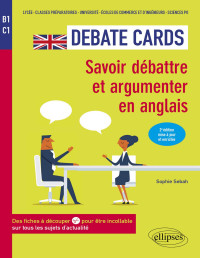 Sophie Sebah — Debate cards. 2e édition mise à jour et enrichie - Savoir débattre et argumenter en anglais. B1-C1. - 2e édition