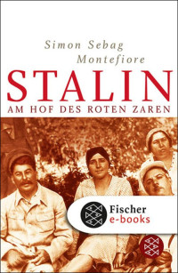 Montefiore, Simon Sebag — Stalin · Am Hof des roten Zaren