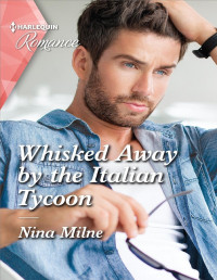Nina Milne — Whisked Away by the Italian Tycoon