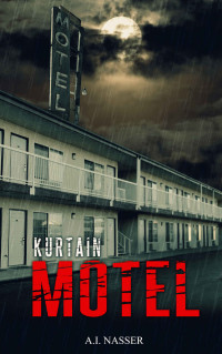A.I. Nasser & Scare Street — Kurtain Motel: Scary Horror Story with Supernatural Suspense (Sin Series Book 1)