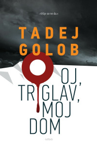 Tadej Golob — Oj, Triglav, moj dom