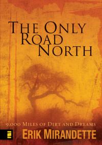 Erik Mirandette; — The Only Road North