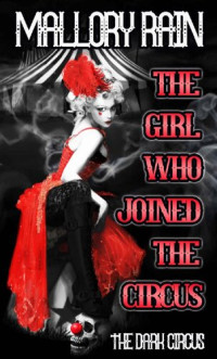 H.P. Mallory & J.R. Rain — The Girl Who Joined the Circus (The Dark Circus Book 1)