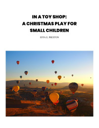 Effa E. Preston — In a Toy Shop: A Christmas Play for Small Children