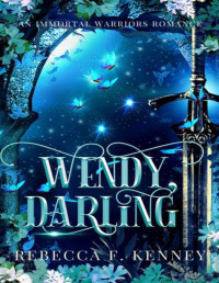 Rebecca F. Kenney — Wendy, Darling: A Fae Peter Pan Romance (Part 1)